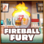 Fireball fury