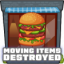 Moving items destroyed