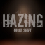 Hazing - Night Shift