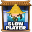 Slow player