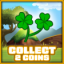 Collect 2 shamrocks