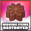 Moving items destroyed