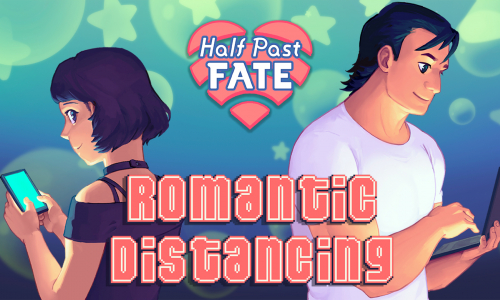 Half Past Fate: Romantic Distancing