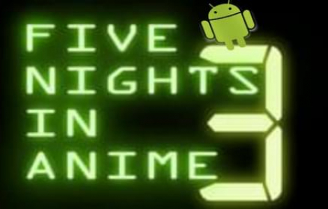 Five Nights In Anime 3