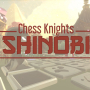 Chess Knights: Shinobi