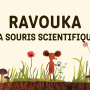 Ravouka La souris scientifique