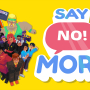 Say No! More