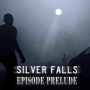 Silver Falls Episode Prelude