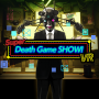 Super Death Game SHOW! VR