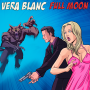 Vera Blanc: Full Moon