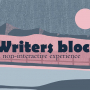 Writers Block: A non-interactive experience